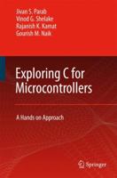Exploring C for Microcontrollers: A Hands on Approach 0899302564 Book Cover