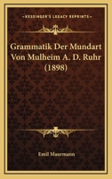 Grammatik Der Mundart Von Mulheim A. D. Ruhr 1161190570 Book Cover