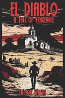 El Diablo: A Tale of Vengeance B0DTTQ8LX4 Book Cover