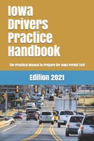 Iowa Drivers Practice Handbook : The Manual to Prepare for Iowa Permit Test - More Than 300 Questions and Answers 1697944108 Book Cover