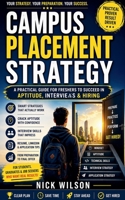 Campus Placement Strategy: A Practical Guide for Freshers to Succeed in Aptitude, Interviews & Hiring B0GZ598XMY Book Cover
