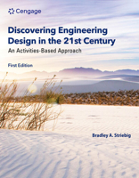 Discovering Engineering Design in the 21st Century: An Activities-Based Approach 0357685202 Book Cover