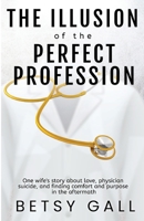 The Illusion of the Perfect Profession 1952976936 Book Cover