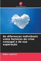 As diferenças individuais como factores de crise conjugal e da sua superação (Portuguese Edition) 6206915859 Book Cover