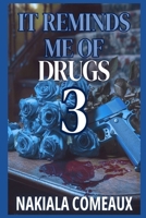 It Reminds Me Of Drugs 3 B0FKHHHC5Q Book Cover
