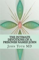 The Intimate Devotions of a Prisoner Named John 1539345718 Book Cover