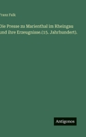 Die Presse zu Marienthal im Rheingau und ihre Erzeugnisse.(15. Jahrhundert). (German Edition) 3563300070 Book Cover