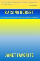 Raising Robert: Coping with our child’s life threatening syndrome 069284676X Book Cover