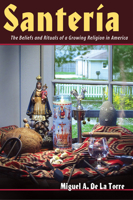 Santeria: The Beliefs And Rituals Of A Growing Religion In America. 0802849733 Book Cover