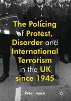 The Policing of Protest and Disorder: Britain in Comparative Perspective Since 1945 0230542352 Book Cover