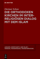 Die Orthodoxen Kirchen Im Interreligi�sen Dialog Mit Dem Islam 3110643588 Book Cover