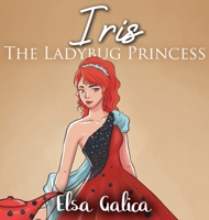 Iris the Ladybug Princess 6214341157 Book Cover