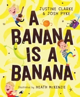 A Banana Is a Banana 1760891665 Book Cover