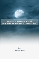 Diabetic Yoga Protocol in Biochemical And Molecular Profile 914669806X Book Cover