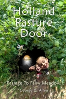 Holland Pasture Door: Passage to Fairy Meadow B0B7RVB2TN Book Cover