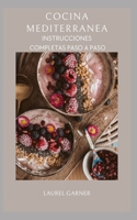 COCINA MEDITERRANEA: INSTRUCCIONES COMPLETAS PASO A PASO B0C2RX95TL Book Cover