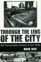 Through The Lens Of The City: Nea Photography Surveys Of The 1970s 1578067073 Book Cover