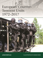 European Counter-Terrorist Units 1972–2017 1472825276 Book Cover