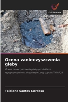 Ocena zanieczyszczenia gleby: Ocena zanieczyszczenia gleby produktami ropopochodnymi i biopaliwami przy uzyciu FTIR i PCA (Polish Edition) 6208750288 Book Cover