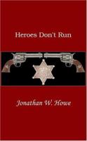 Heroes Don't Run 0974433969 Book Cover