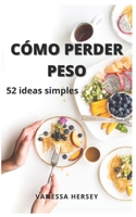 C�mo Perder Peso: 52 ideas simples B09FCCD9C6 Book Cover