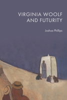 Virginia Woolf and Futurity 1399538330 Book Cover