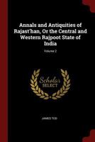 Annals and Antiquities of Rajast'han, Or the Central and Western Rajpoot State of India; Volume 2 935329939X Book Cover