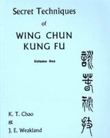 Secret Techniques of Wing Chun Kung Fu: Sil Lim Tao (Secret Techniques of Wing Chun Kung Fu) 0901764353 Book Cover