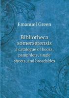 Bibliotheca Somersetensis: Bath Books. General Introduction 1144724155 Book Cover