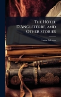 The Hôtel D'Angleterre, and Other Stories 102368778X Book Cover