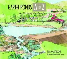 Earth Ponds A to Z: An Illustrated Encyclopedia 0881504947 Book Cover