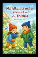 Mariella und Leandro freuen sich auf den Frühling: Mitmachbuch (German Edition) B0GBVCQ93C Book Cover