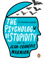 The Psychology of Stupidity 014313499X Book Cover