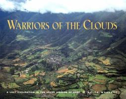 Warriors of the Clouds: A Lost Civilization in the Upper Amazon of Peru 0826319629 Book Cover