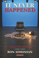 It Never Happened: A Full-Length Play B0HHMZQM8N Book Cover