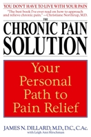 The Chronic Pain Solution: The Comprehensive, Step-by-Step Guide to Choosing the Best of Alternative and Conventional Medicine 055380183X Book Cover