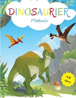 Dinosaurier Malbuch f�r Kinder: 4-8 Jahre Dinosaurier Malbuch f�r Kleinkinder Malbuch f�r Kinder Dinosaurier Malbuch f�r Kinder 4-6 6-8 0102276463 Book Cover