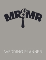 Mr & Mr: Gay Wedding Planner Book and Organizer with Guest List, Checklist and Seating Chart 1699639248 Book Cover