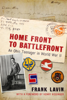 Home Front to Battlefront: An Ohio Teenager in World War II 0821422553 Book Cover