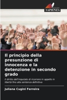 Il principio della presunzione di innocenza e la detenzione in secondo grado (Italian Edition) 6207224787 Book Cover