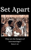 Set Apart: What are the Dangers of Intermarriage (Adultery A Dangerous Duo) B0DXQ8YY8J Book Cover