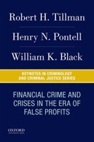 Financial Crime and Crises in the Era of False Profits 0190639199 Book Cover
