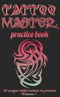 Tattoo Master practice book: Hone your drawing skills with this drawing album 1724802593 Book Cover