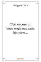 C'est encore un beau week-end sans histoires... (French Edition) 241441247X Book Cover