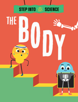 The Body (Step Into Science) 1978541627 Book Cover