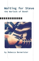 Waiting for Steve: the warlock of Bondi B0CH2MG1MP Book Cover