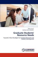 Graduate Students' Resource Needs: Towards A New Paradigm for Graduate Research and Student Development 3848481596 Book Cover