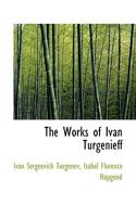 The Works of Ivan Turgenieff 0530976854 Book Cover