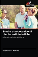 Studio etnobotanico di piante antidiabetiche: nella regione orientale dell'Algeria 6204065009 Book Cover