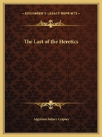 The Last Of The Heretics 0766150925 Book Cover